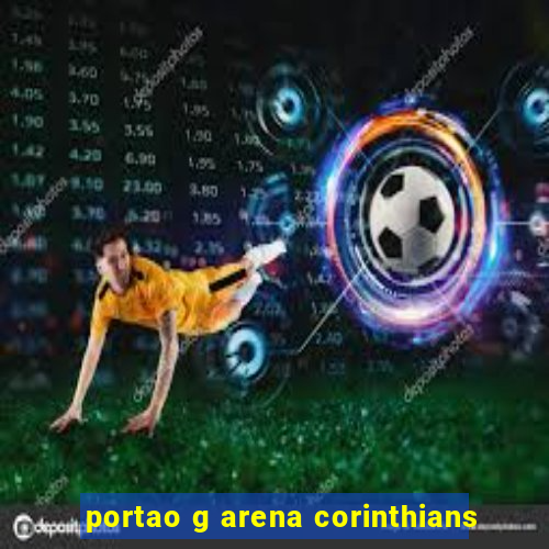 portao g arena corinthians